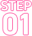 STEP 01