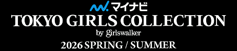 マイナビ TOKYO GIRLS COLLECTION by girlswalker 2026 SPRING / SUMMER