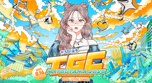 SBI証券 presents TGC MATSUYAMA 2026 by TOKYO GIRLS COLLECTION 2026.8.16 Sun. RETRO-FUTURE SUMMER
