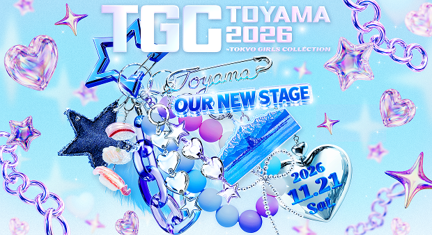TGC TOYAMA 2026 by TOKYO GIRLS COLLECTION Toyama OUR NEW STAGE 2026.11.21 Sat.