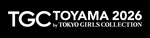 TGC TOYAMA 2026 by TOKYO GIRLS COLLECTION