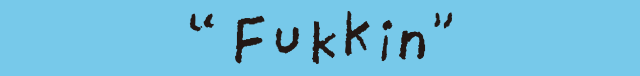 fukkin