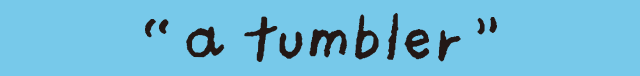 a tumbler