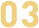 03