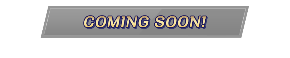 COMING SOON！