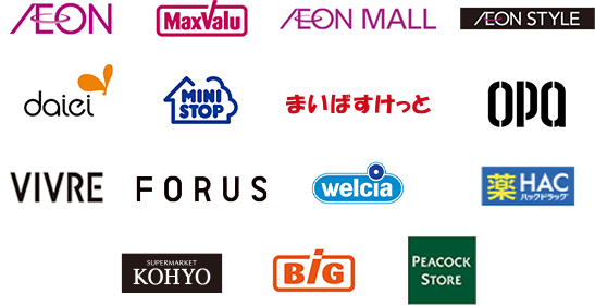 AEON MaxValu AEON MALL AEON STYLE daiei MINI STOP まいばすけっと OPA VIVRE FORUS welcia 薬HAC KOHYO BiG PEACOCK STORE